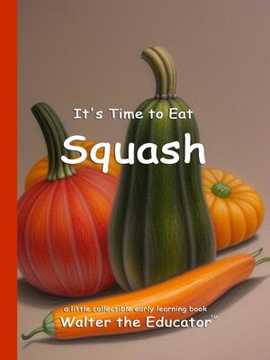 cover image of It's Time to Eat Squash